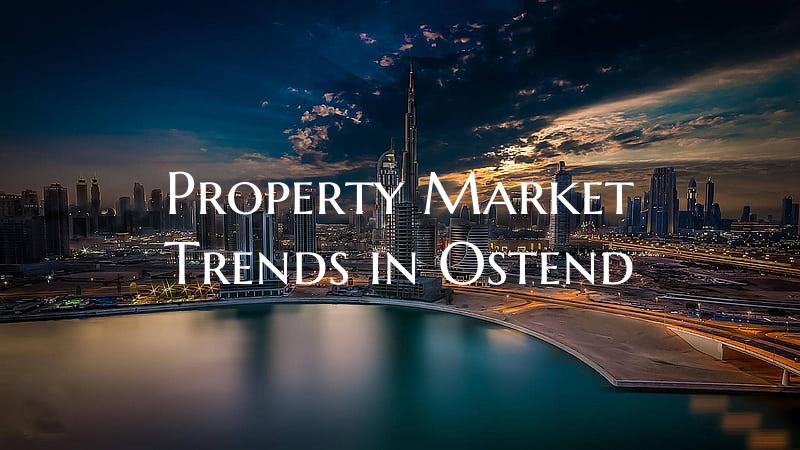 Property Market Trends in Ostend